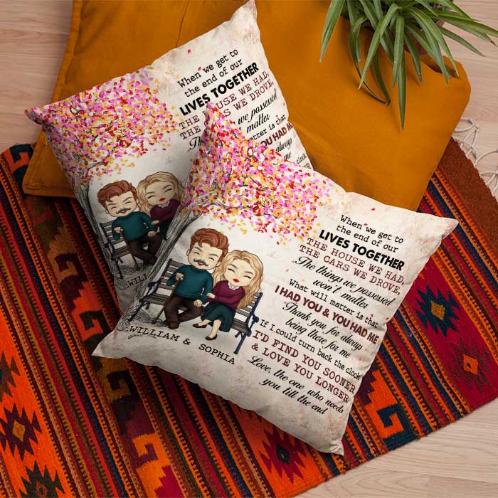 Love The One Who Needs You Till The End - Gift For Couples, Personalized Pillow (Insert Included)