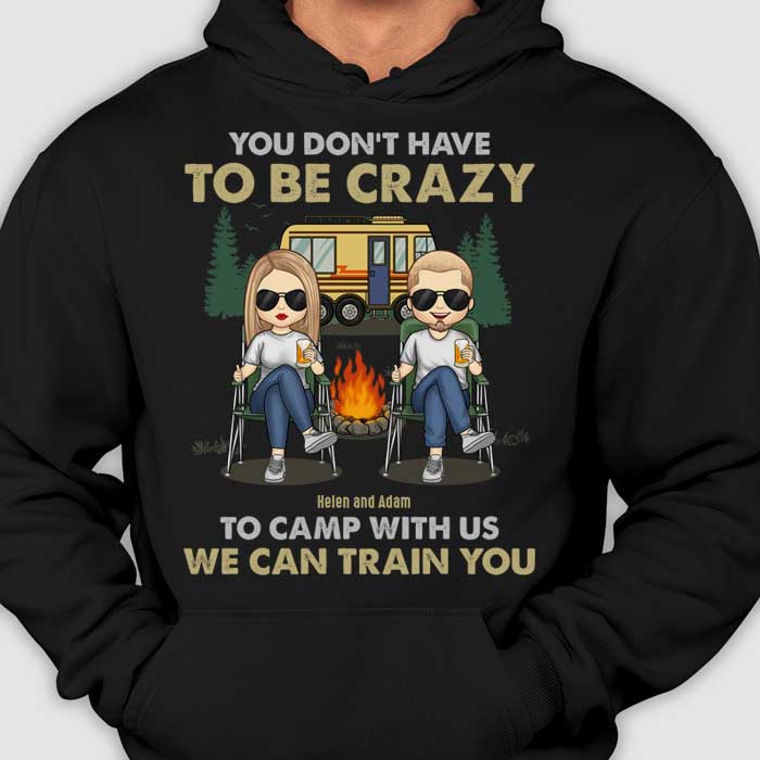 You'll Only End Up Drunk - Personalized Unisex T-Shirt, Hoodie - Gift For Camping Lovers