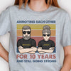 Annoying Each Other And Still Going Strong - Personalized Unisex T-shirt, Hoodie, Sweatshirt