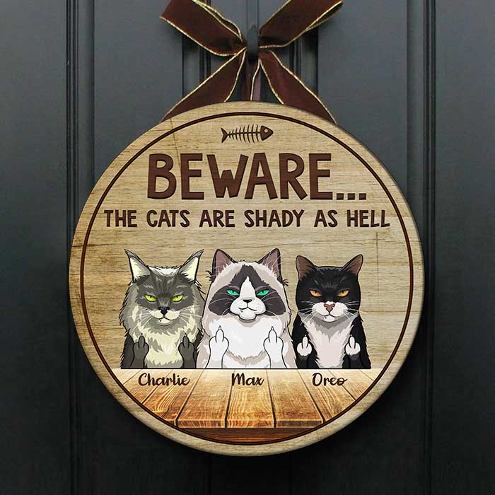 The Cats Are Shady As Hell - Funny Personalized Cat Door Sign