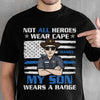 Not All Heroes Wear Cape - Personalized Unisex T-Shirt