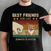 Best Friends For Life Me And My Dogs - Gift For Dog Lovers, Personalized Unisex T-Shirt