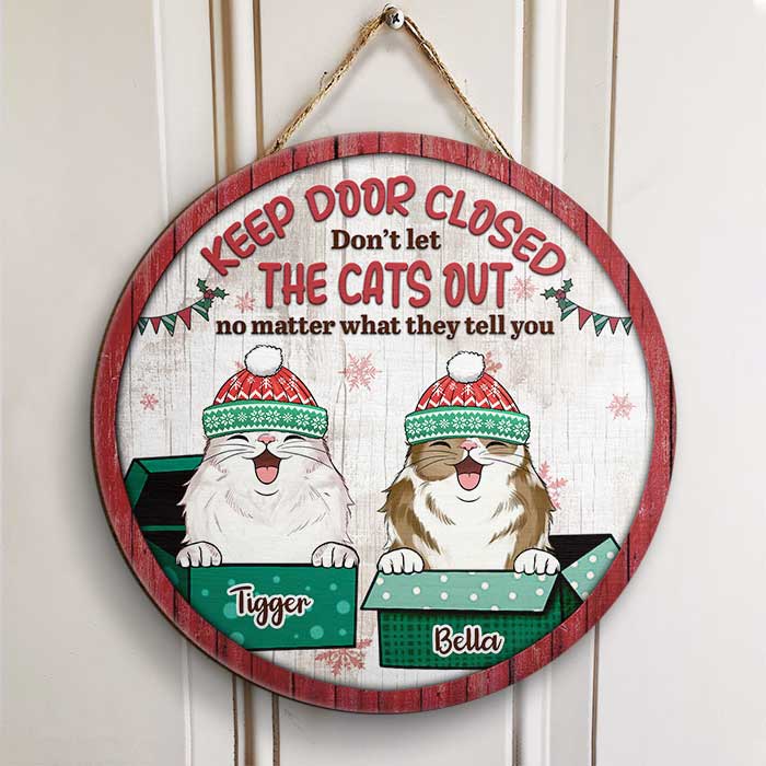 Keep Door Closed Don't Let The Cats Out - Christmas Version - Funny Personalized Cat Door Sign