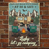 I Wanna Hold Your Hand At 80 And Go Camping - Gift For Camping Couples, Personalized Metal Sign