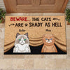 The Cats Are Shady As Hell Funny - Personalized Decorative Mat