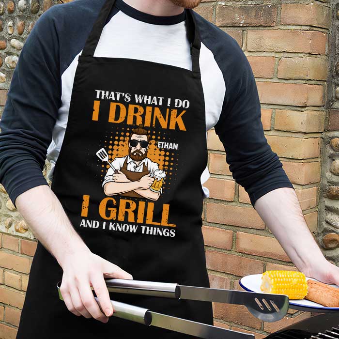 I Drink I Grill And I Know Things - Gift For Dad - Personalized Apron