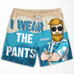 I Wear Pants I Pick Them Out - Personalized Couple Beach Shorts - Gift For Couples, Husband Wife