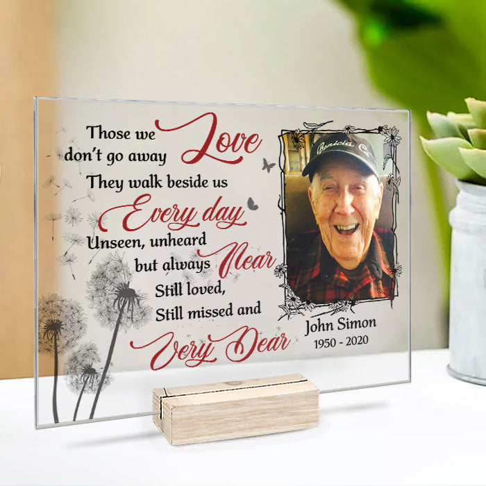 Those We Love Don't Go Away - Personalized Acrylic Plaque - Upload Image, Memorial Gift, Sympathy Gift
