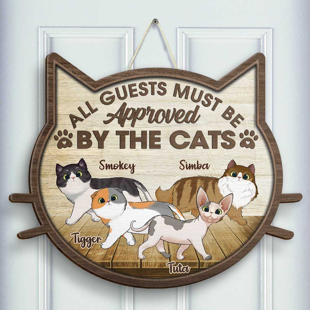 All Guests Must Be Approved By The Cats - Personalized Shaped Door Sign.
