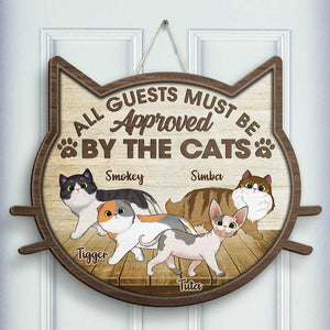 All Guests Must Be Approved By The Cats - Personalized Shaped Door Sign.