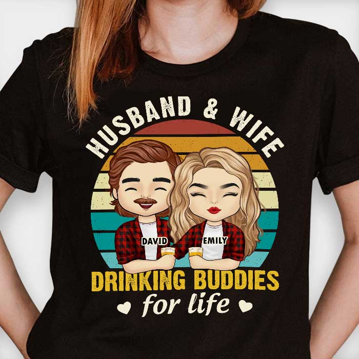 Husband & Wife Drinking Buddies For Life - Anniversary Gifts, Gift For Couples, Personalized T-shirt, Hoodie