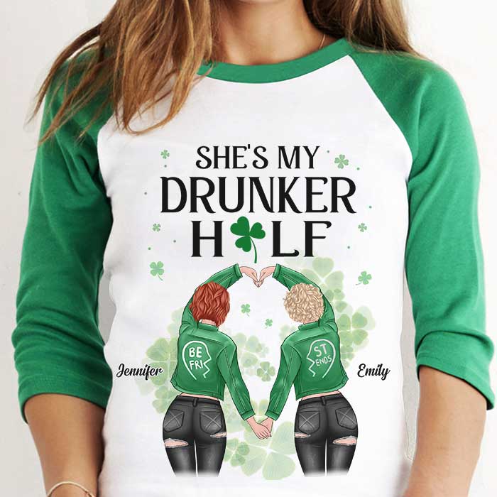 She Is My Drunker Half - Gift For Besties, Personalized St. Patrick's Day Unisex Raglan Shirt