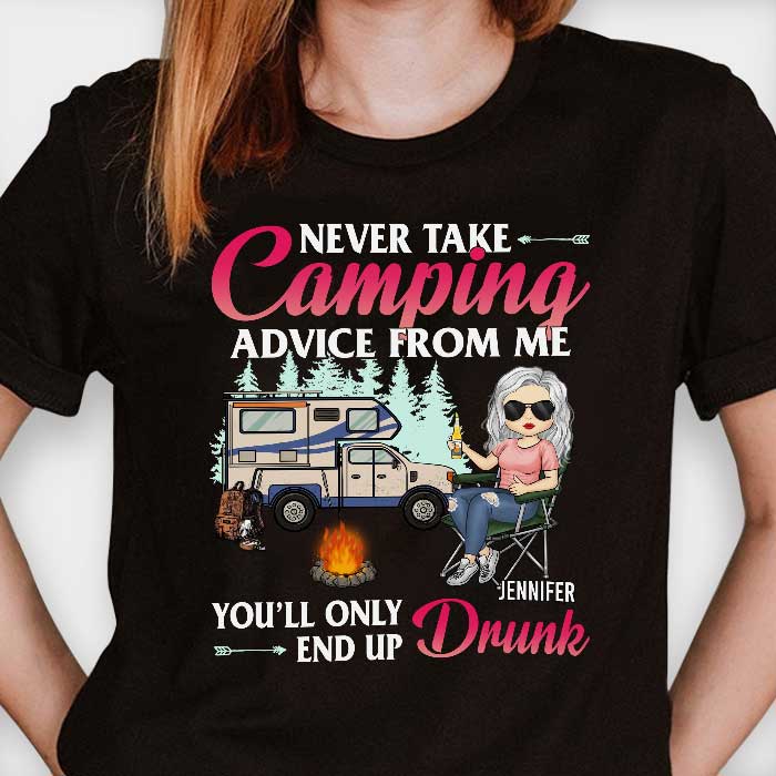 Never Take Camping Advice From Me - Personalized T-shirt, Hoodie, Unisex Sweatshirt.