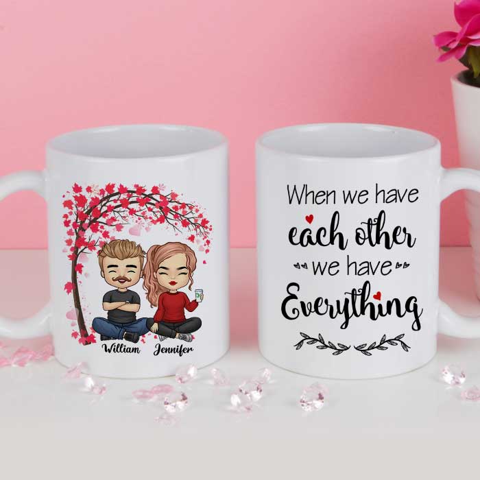 We Always Have Each Other - Gift For Couples, Personalized Couple Mug