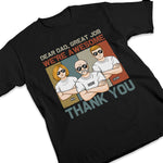 Dear Dad, You've Done A Great Job - Family Personalized Custom Unisex T-shirt, Hoodie, Sweatshirt - Father's Day, Birthday Gift For Dad