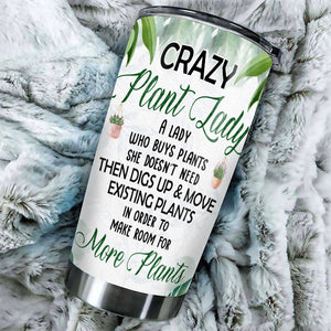 Crazy Plant Lady Who Buys Plants She Doesn't Need - Personalized Tumbler.