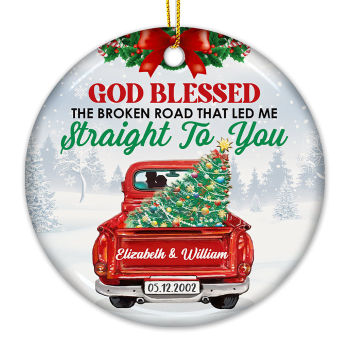 God Blessed The Broken Road That Led Me Straight To You - Personalized Custom Round Shaped Ceramic Christmas Ornament - Gift For Couple, Husband Wife, Anniversary, Engagement, Wedding, Marriage Gift, Christmas Gift