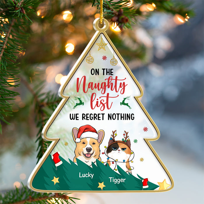 On The Naughty List, We Regret Nothing - Personalized Custom Christmas Tree Shaped Acrylic Christmas Ornament - Gift For Pet Lovers, Christmas Gift
