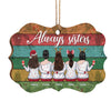 Always Sisters Together - Personalized Custom Benelux Shaped Wood Christmas Ornament - Gift For Bestie, Best Friend, Sister, Birthday Gift For Bestie And Friend, Christmas Gift