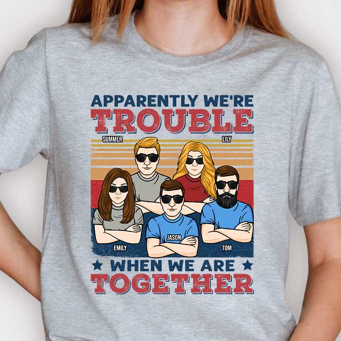 We're Trouble When We're Together - Personalized Unisex T-shirt - Gift For Bestie
