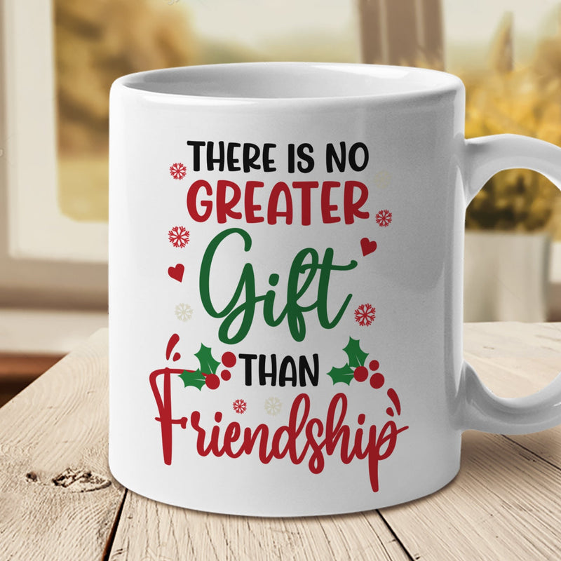 There Is No Greater Gift Than Friendship - Personalized Mug