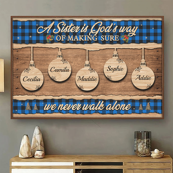 A Sister Is God's Way Of Making Sure We Never Walk Alone - Personalized Horizontal Poster