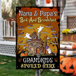Nana and Papa's Bed & Breakfast, Grandkids Spoiled Here - Personalized Metal Sign, Halloween Ideas.