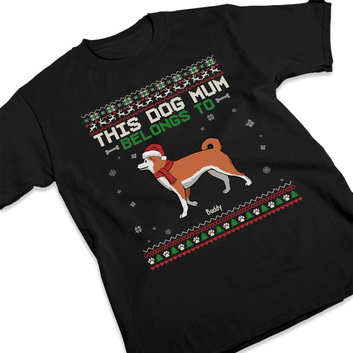 This Dog Mom Belongs To - Dog Personalized Custom Unisex T-shirt, Hoodie, Sweatshirt - Christmas Gift For Pet Owners, Pet Lovers
