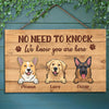 No Need To Knock We Know You Are Here - Personalized Rectangle Sign