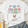 My Children Purr - Funny Personalized Cat T-shirt