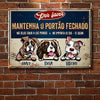Mantenha O Portão Fechado - Sinal Metálico Do Cão Personalizado E Engraçado - Funny Personalized Dog Metal Sign Portuguese