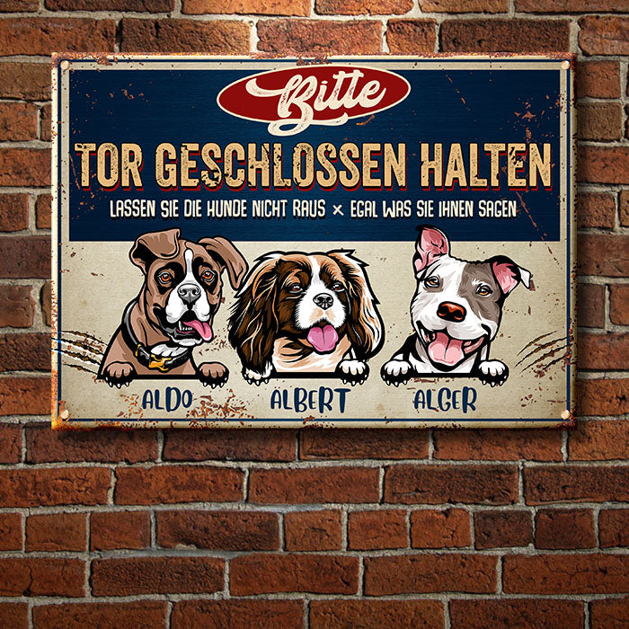 Bitte Tor Geschlossen Halten - Lustiges Personalisiertes Hundemetallschild - Funny Personalized Dog Metal Sign German