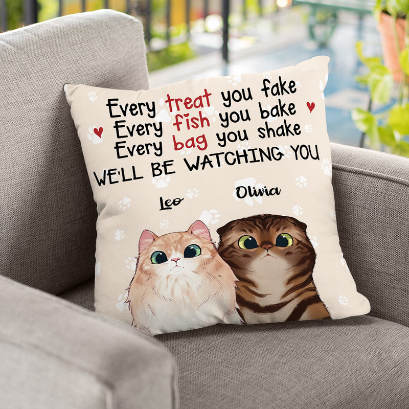 Every Fish You Bake We'll Be Watching You - Funny Personalized Cat Pillow (Insert Included)