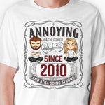 Annoying Still Going Strong - Personalized Unisex T-Shirt, Hoodie, Sweatshirt - Gift For Couple, Husband Wife, Anniversary, Engagement, Wedding, Marriage Gift