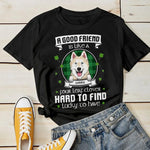 A Good Friend Is Like Four Leaf Clover - Personalized Custom Unisex T-shirt