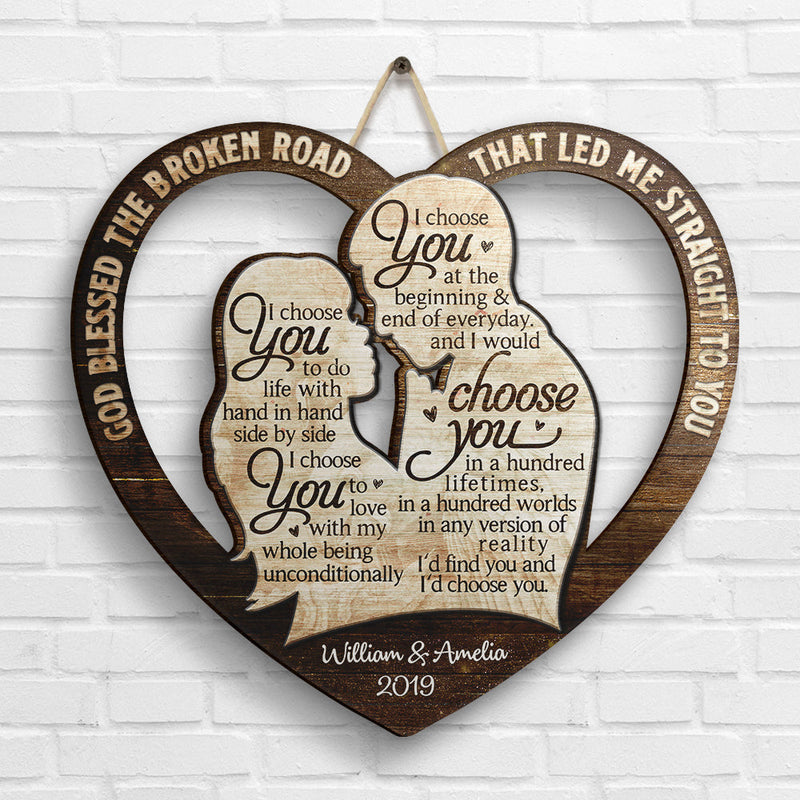 I Choose You At The Beginning And End Of Everyday - Gift For Couples, Husband Wife - Personalized Shaped Door Sign