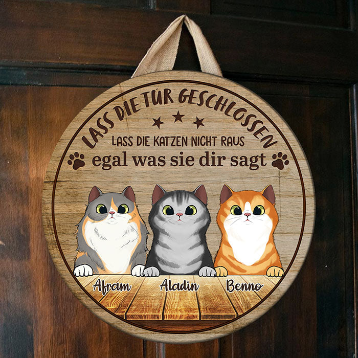 Lass die Tür Geschlossen - Lustiges Personalisiertes Katzentürschild, Funny Personalized Cat Door Sign German