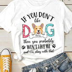 Don't Like My Dog I'm Okay With That - Personalized Custom Unisex T-shirt