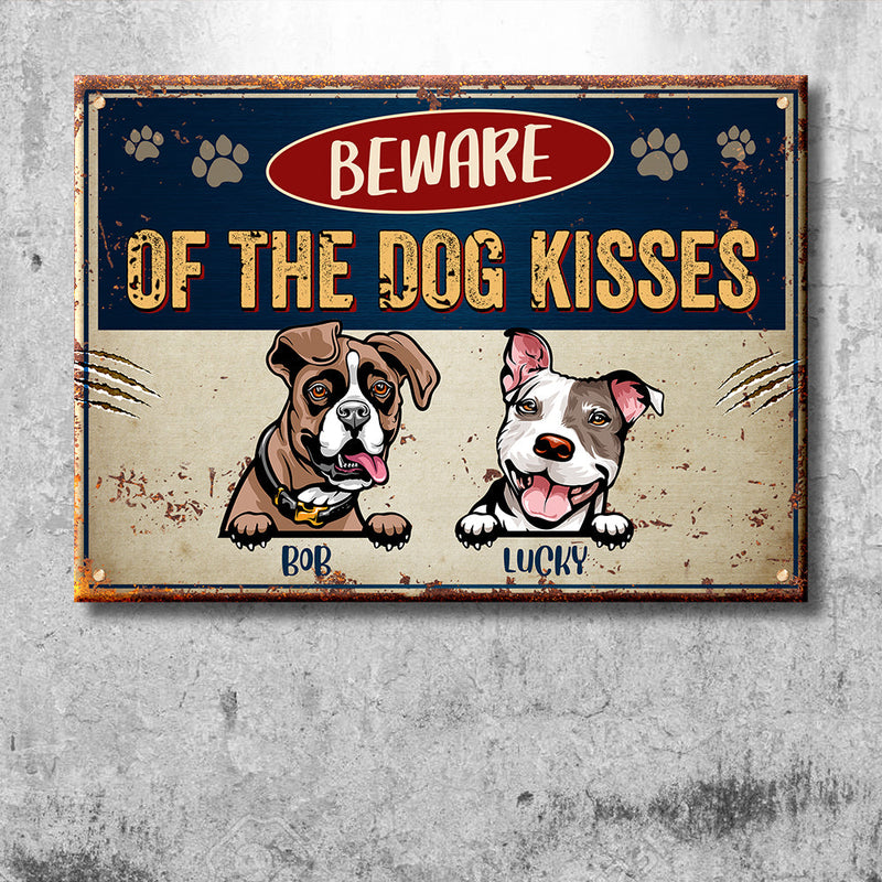 Beware Of The Dog Kisses - Funny Personalized Dog Metal Sign