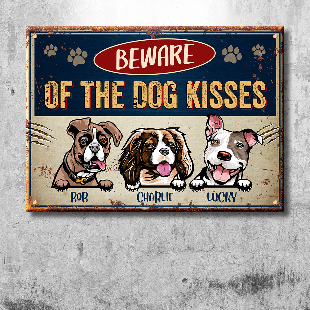 Beware Of The Dog Kisses - Funny Personalized Dog Metal Sign.