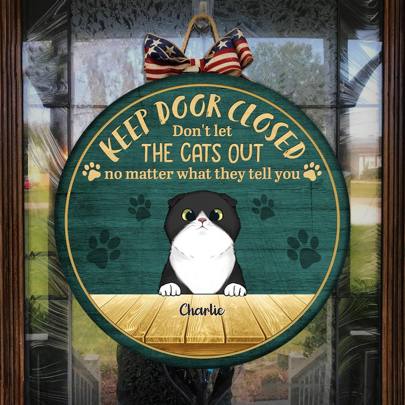 Keep Door Closed - Funny Personalized Cat Door Sign (WW)