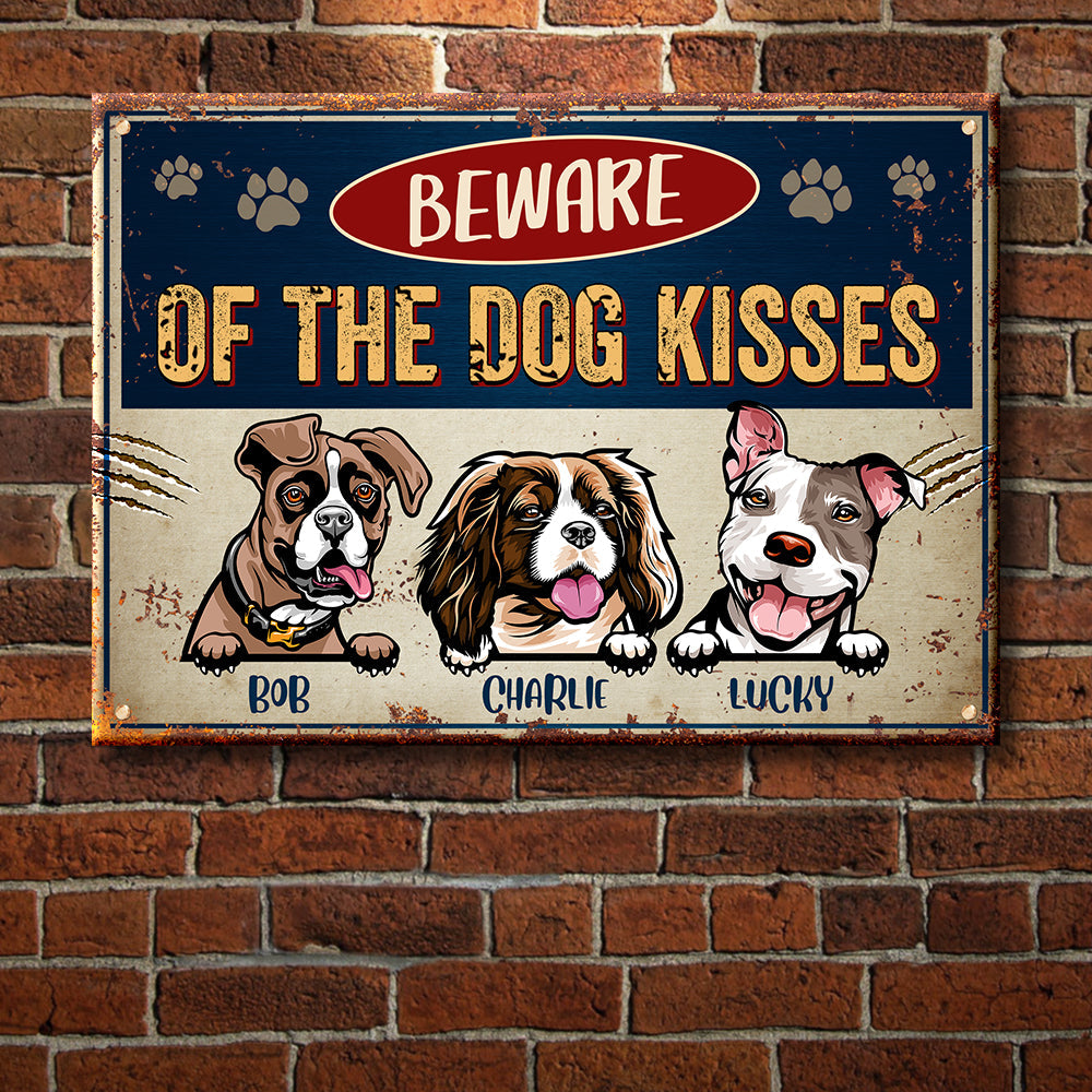 Beware Of The Dog Kisses - Funny Personalized Dog Metal Sign.