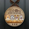 Welcome Hope You Like Peeking Dogs - Funny Personalized Dog Door Sign