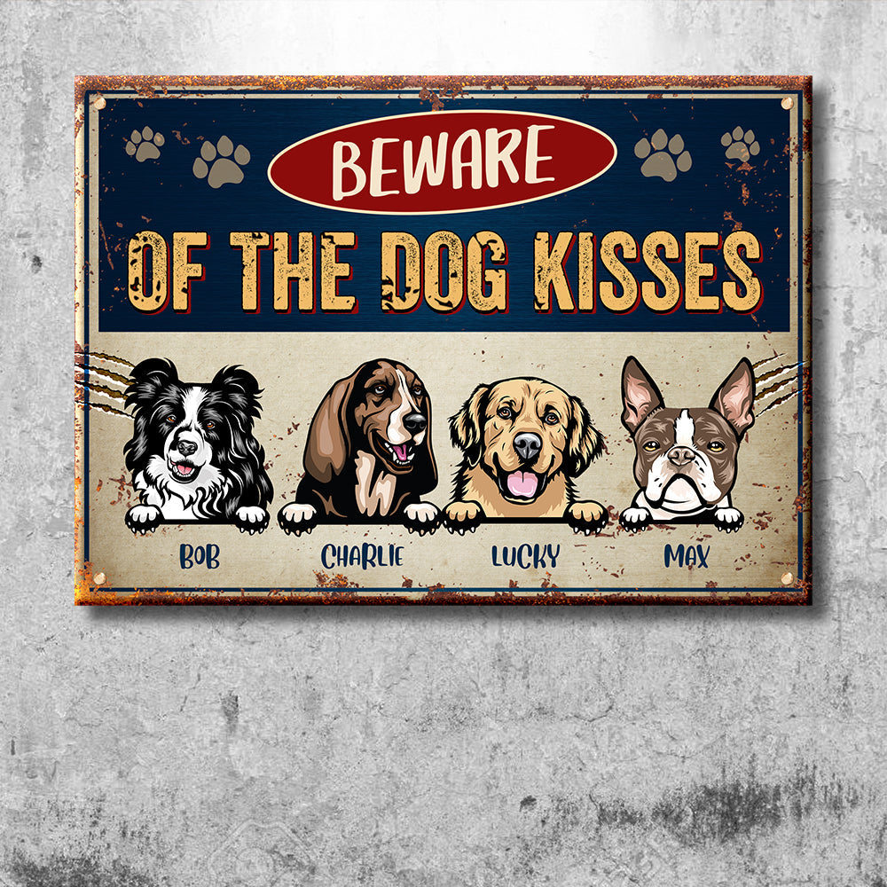 Beware Of The Dog Kisses - Funny Personalized Dog Metal Sign.
