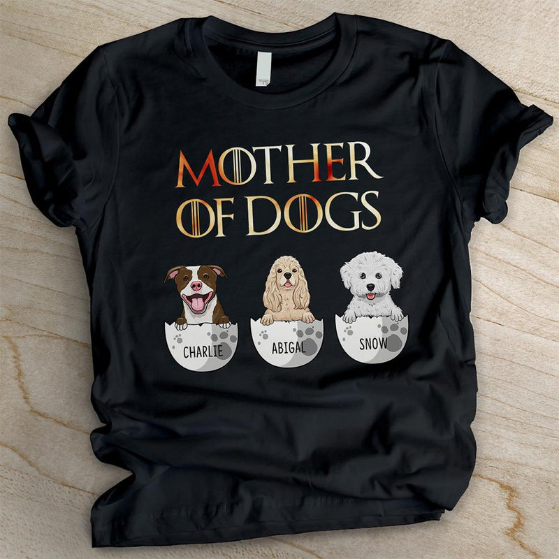 Mother Of Dogs - Personalized Custom Unisex T-shirt