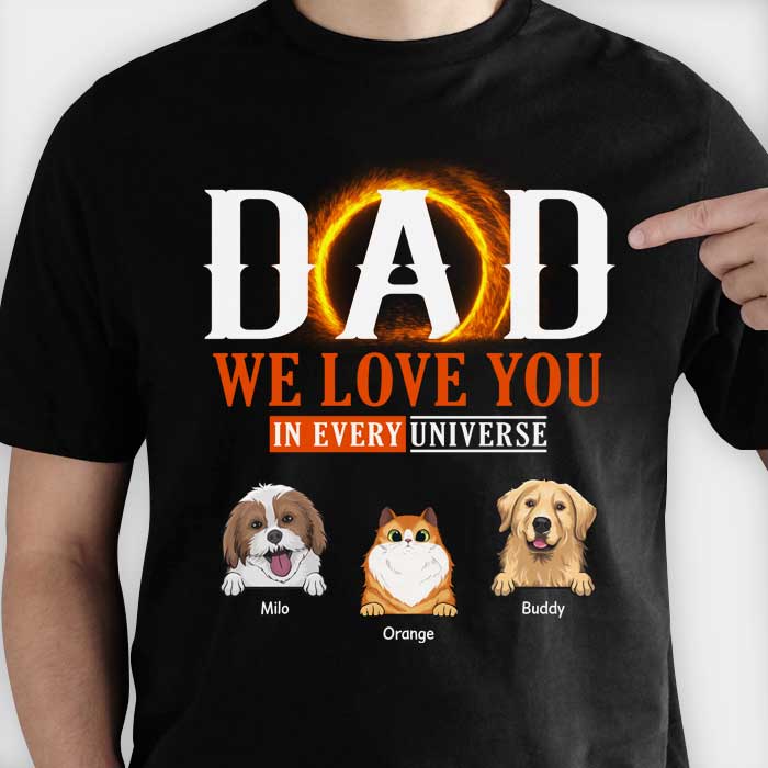 We Love You In Every Universe - Personalized Unisex T-shirt, Hoodie - Gift For Pet Lovers