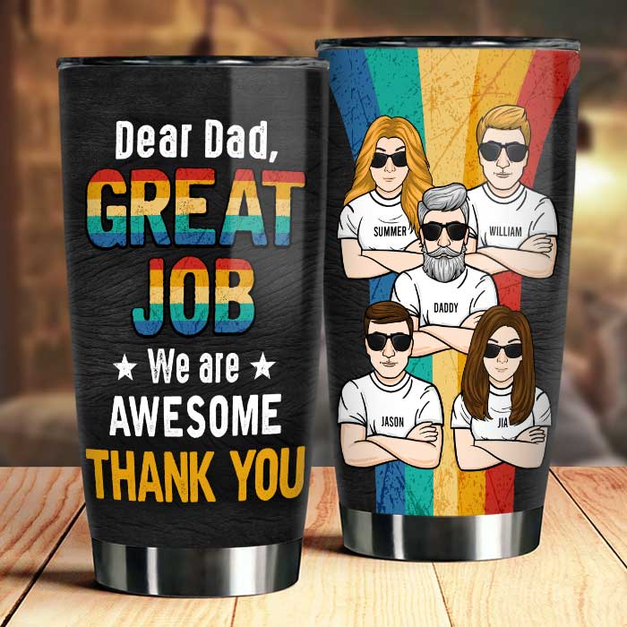 Great Job Dad, We're Awesome - Personalized Tumbler - Gift For Dad