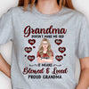 Grandma Doesn't Make Me Old It Means Blessed And Loved Proud Grandma - Gift For Mom, Grandma - Personalized Unisex T-shirt, Hoodie