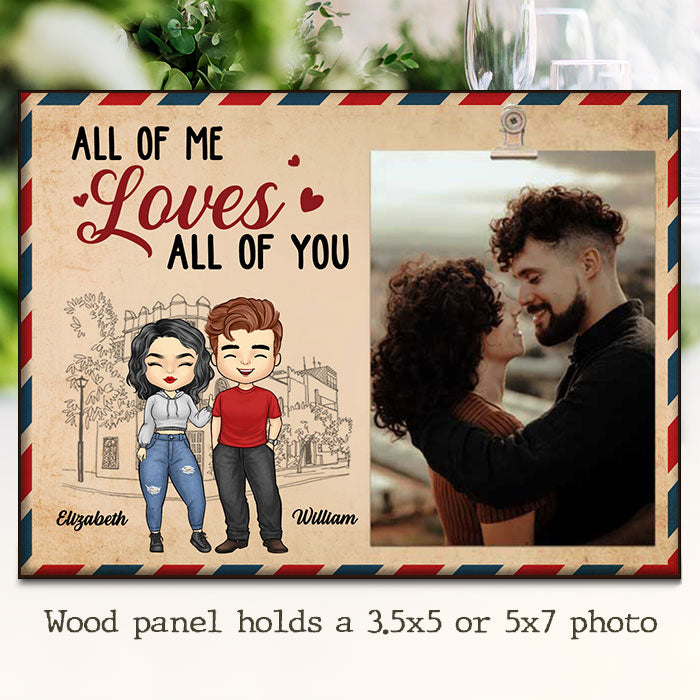 All Of Me Loves All Of You - Gift For Couples, Personalized Photo Frame