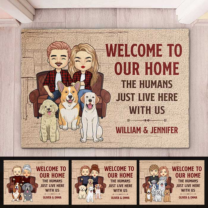 Welcome To Our Home, The Humans Just Live Here - Personalized Decorative Mat